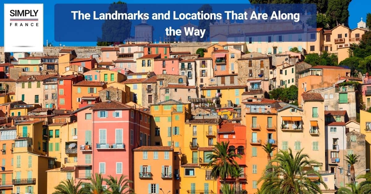 The Landmarks and Locations That Are Along the Way