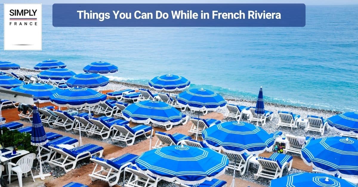 Things You Can Do While in French Riviera