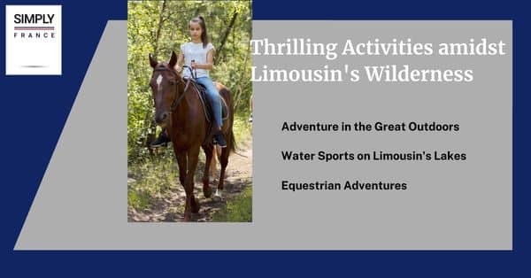 Thrilling Activities amidst Limousin's Wilderness