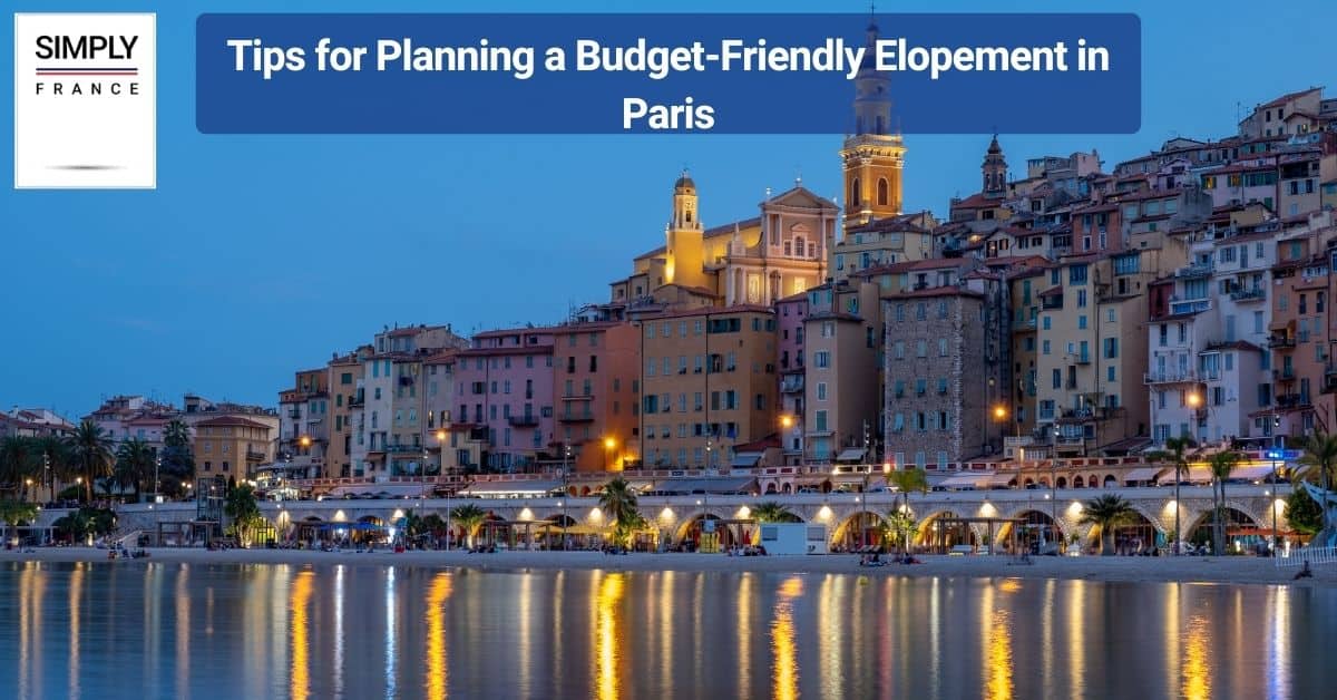 Tips for Planning a Budget-Friendly Elopement in Paris