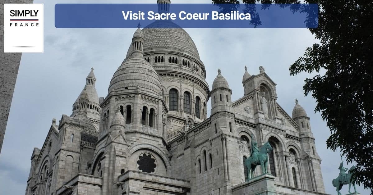 Visit Sacre Coeur Basilica