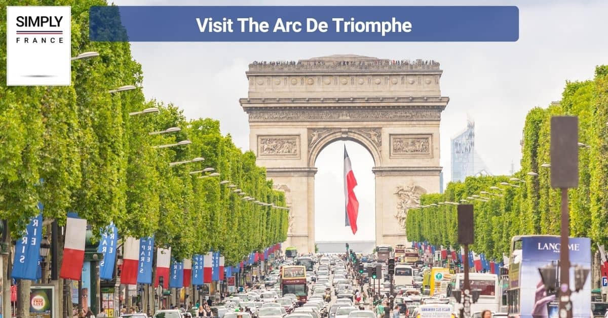 Visit The Arc De Triomphe