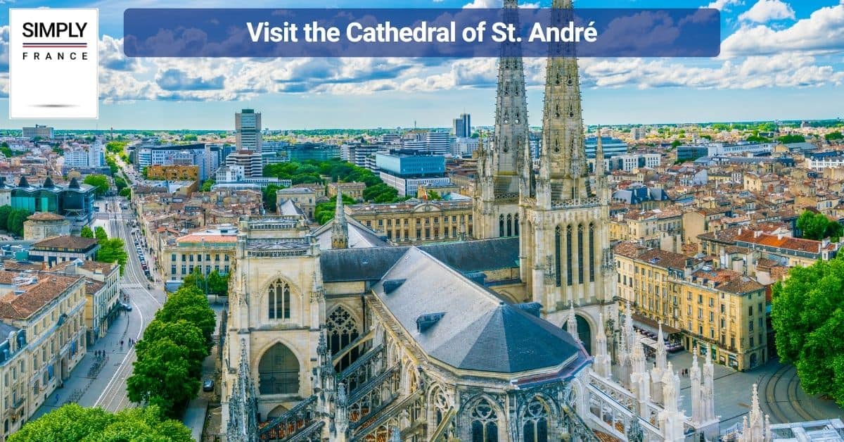 Visit the Cathedral of St. André