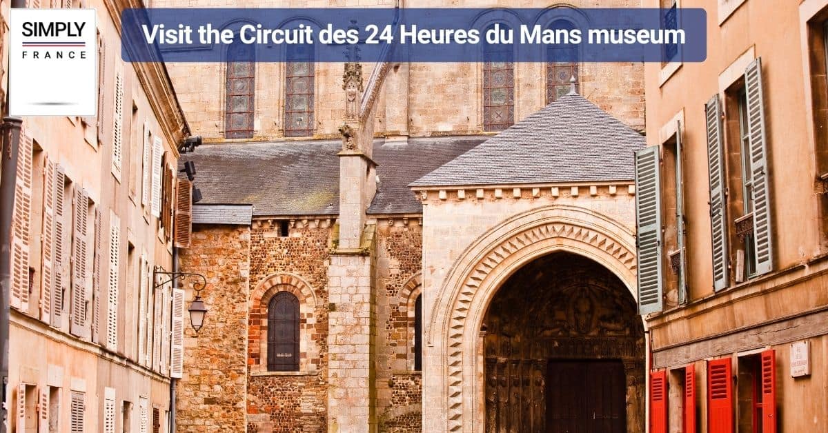Visit the Circuit des 24 Heures du Mans museum