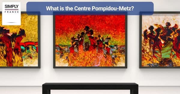 What is the Centre Pompidou-Metz?