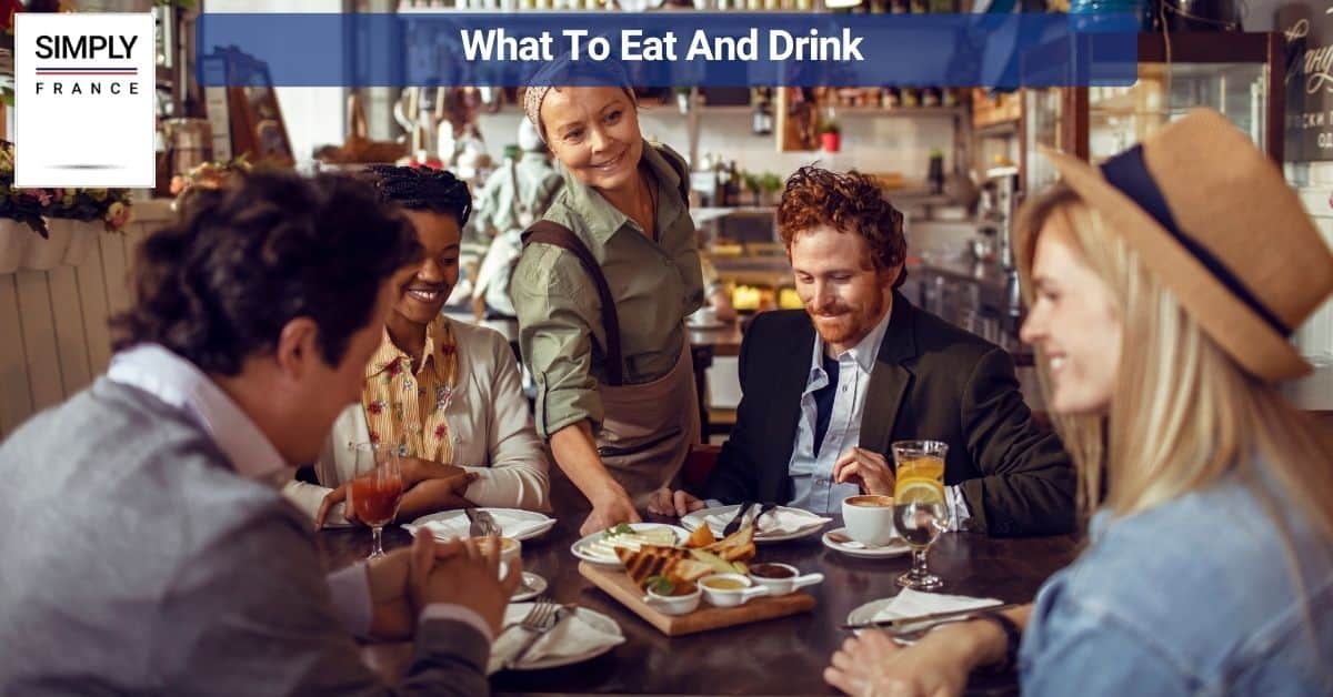 What To Eat And Drink