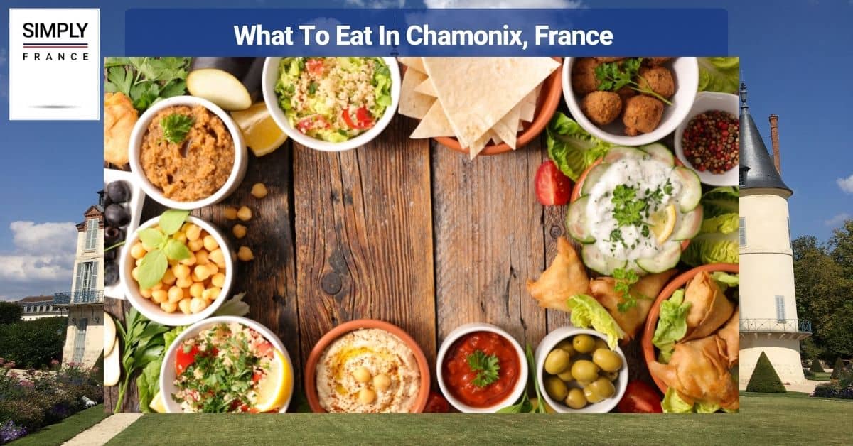 What To Eat In Chamonix, France