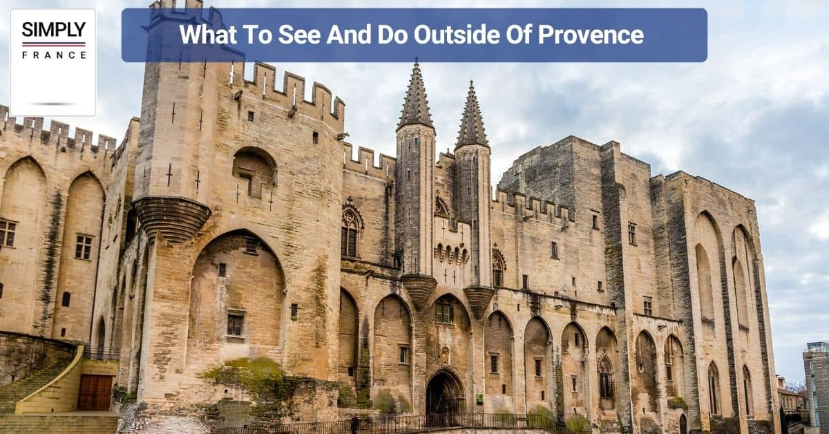 What To See And Do Outside Of Provence