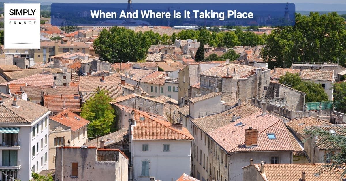 When And Where Is It Taking Place