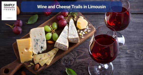 Wine and Cheese Trails in Limousin