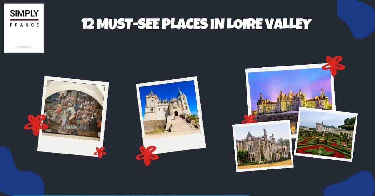 12 lugares imperdibles en el Valle del Loira
