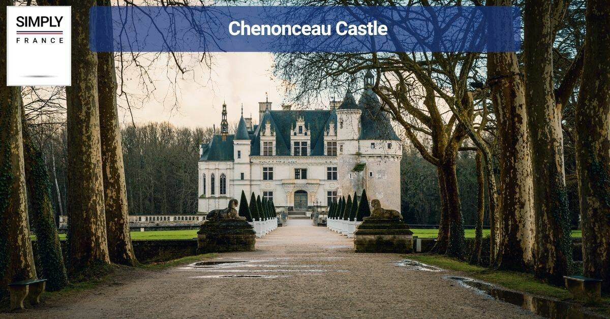 Chenonceau Castle