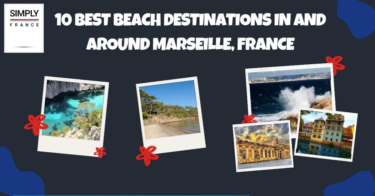 10 mejores destinos de playa en y alrededor de Marsella, Francia