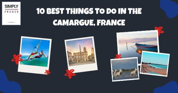 10 mejores cosas para hacer en la Camarga, Francia