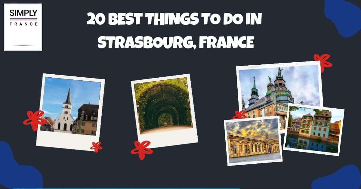 20 mejores cosas para hacer en Estrasburgo, Francia