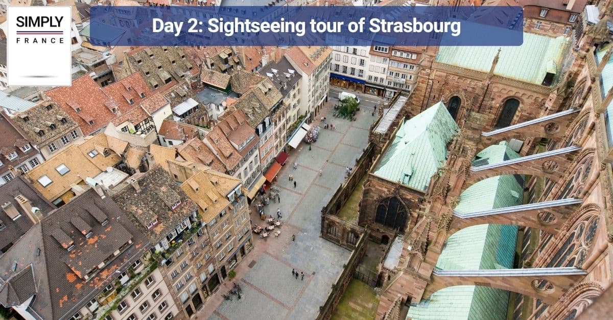 Day 2_ Sightseeing tour of Strasbourg