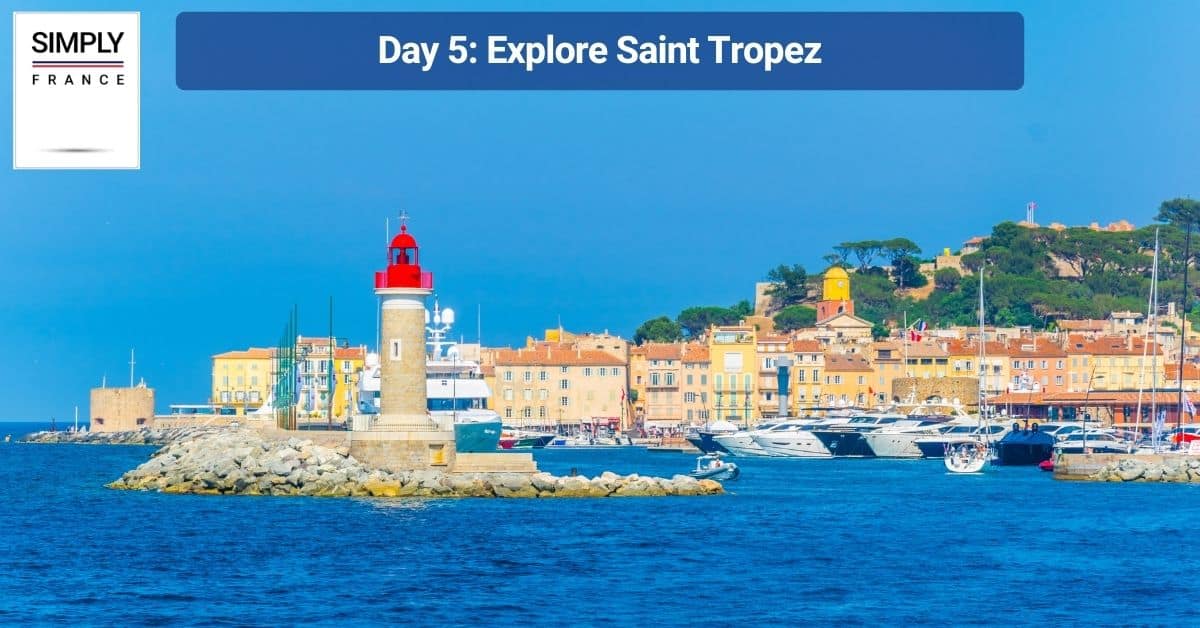 Day 4_ Explore Saint Tropez