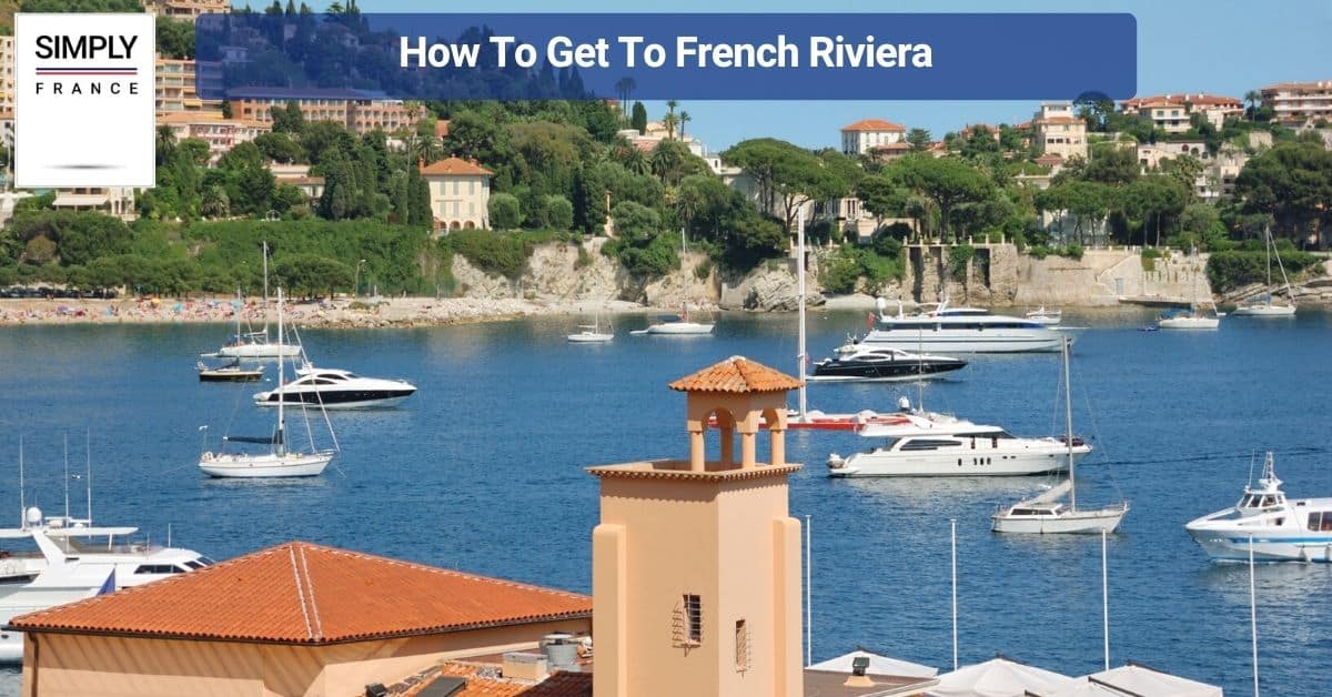 How To Get To French Riviera