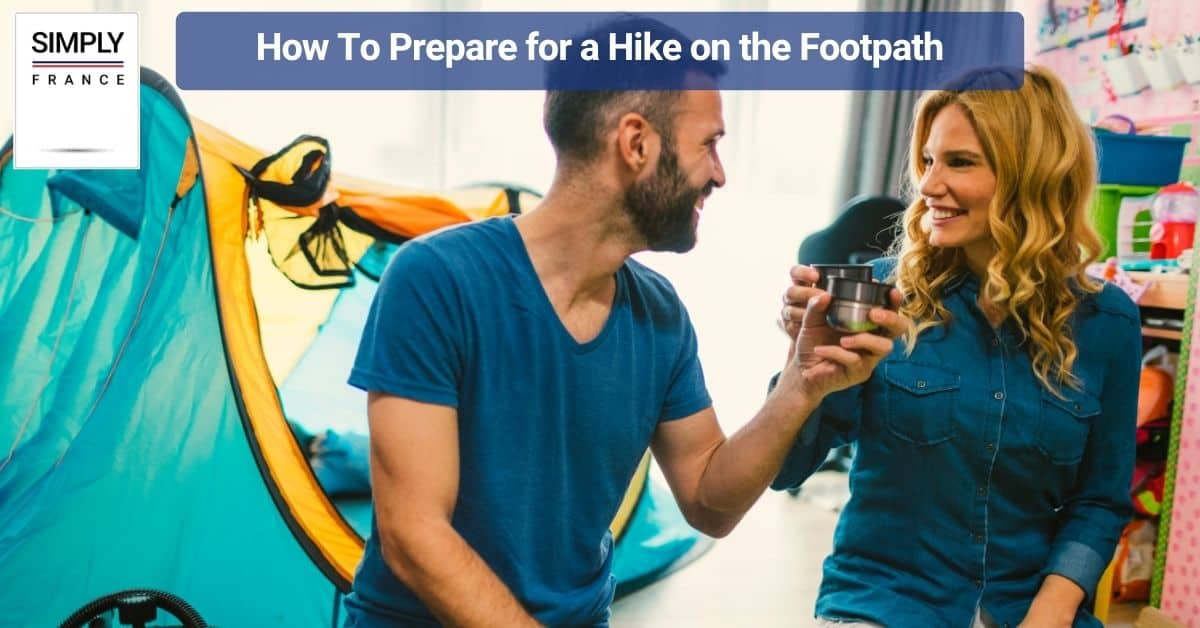 How To Prepare for a Hike on the Footpath