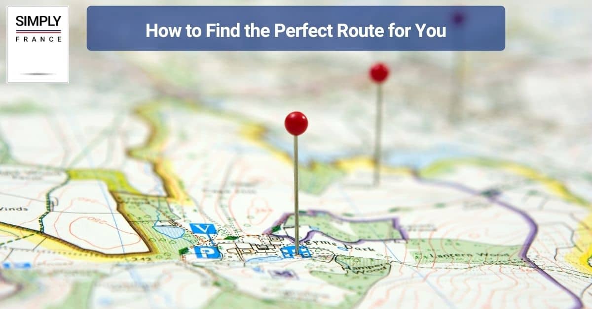 How to Find the Perfect Route for You