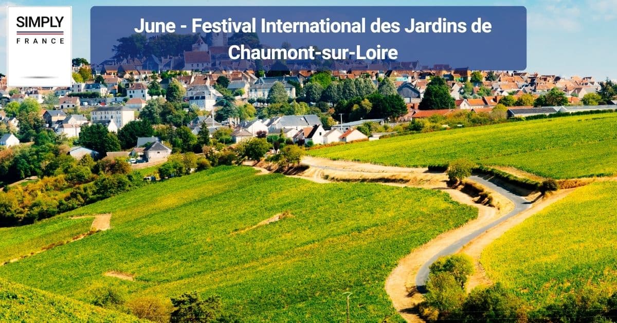 June - Festival International des Jardins de Chaumont-sur-Loire