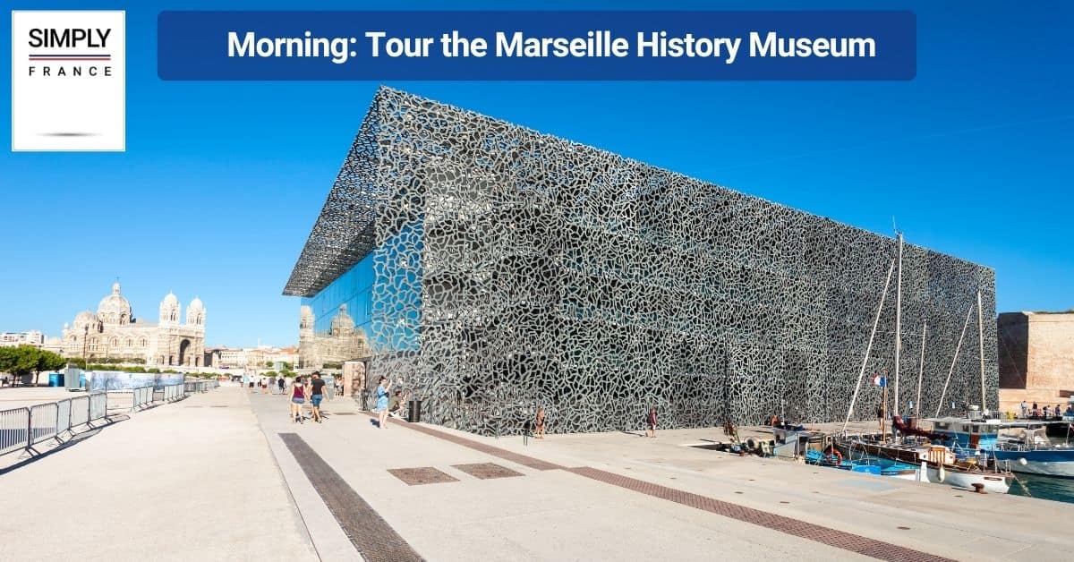 Morning_ Tour the Marseille History Museum