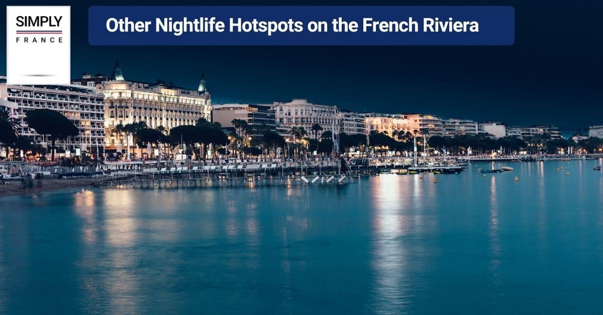 Other Nightlife Hotspots on the French Riviera