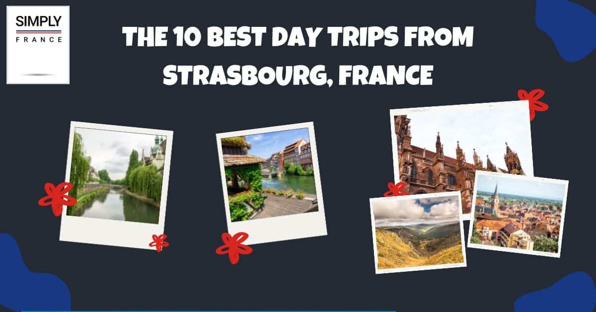 Las 10 mejores excursiones de un día desde Estrasburgo, Francia