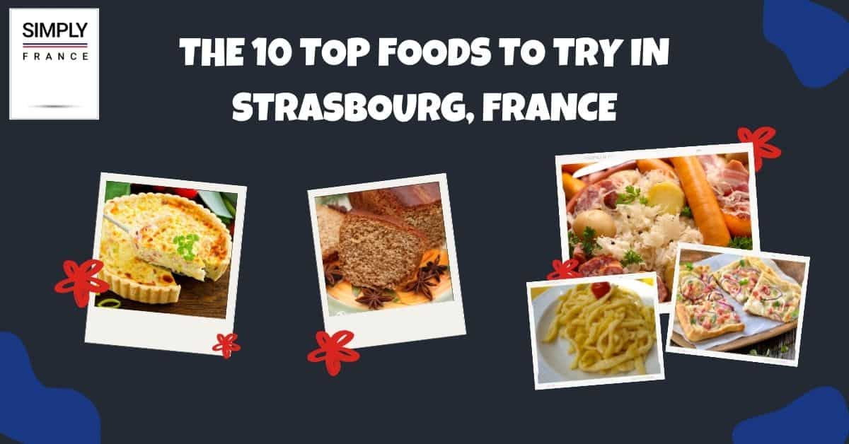 Los 10 mejores alimentos para probar en Estrasburgo, Francia