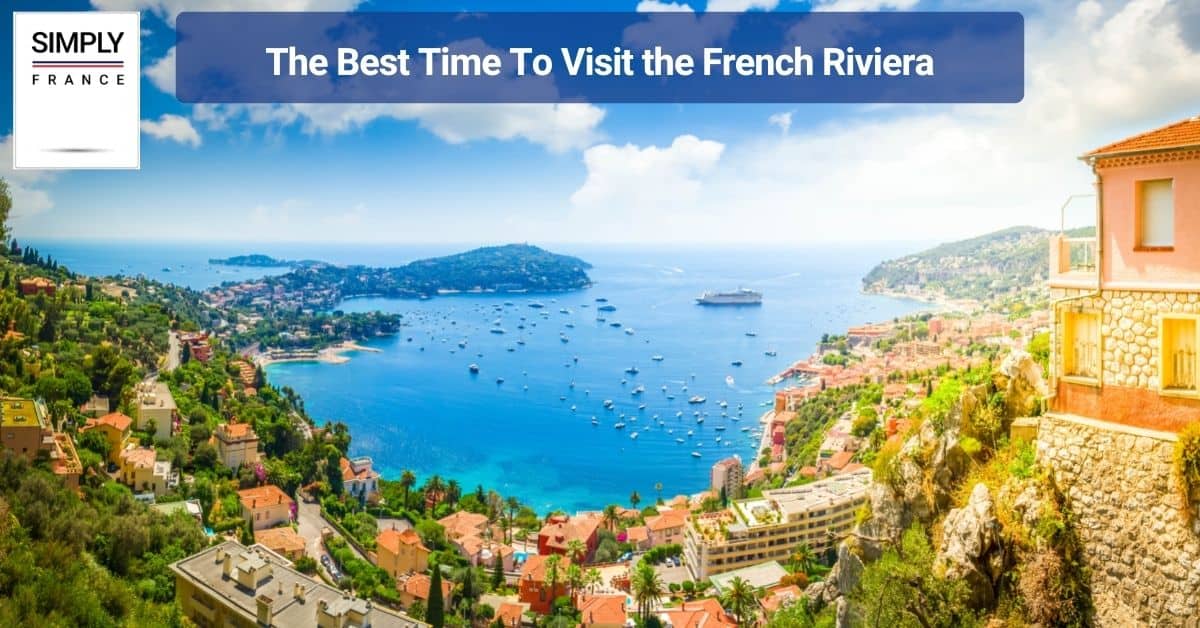The Best Time To Visit the French Riviera
