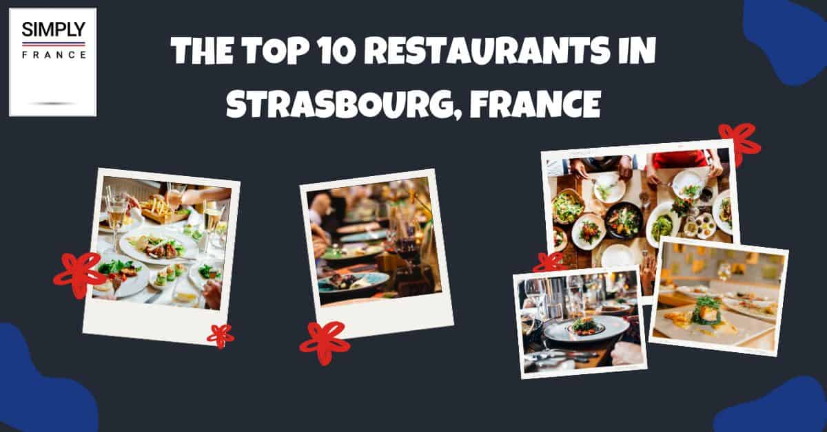 Los 10 mejores restaurantes de Estrasburgo, Francia