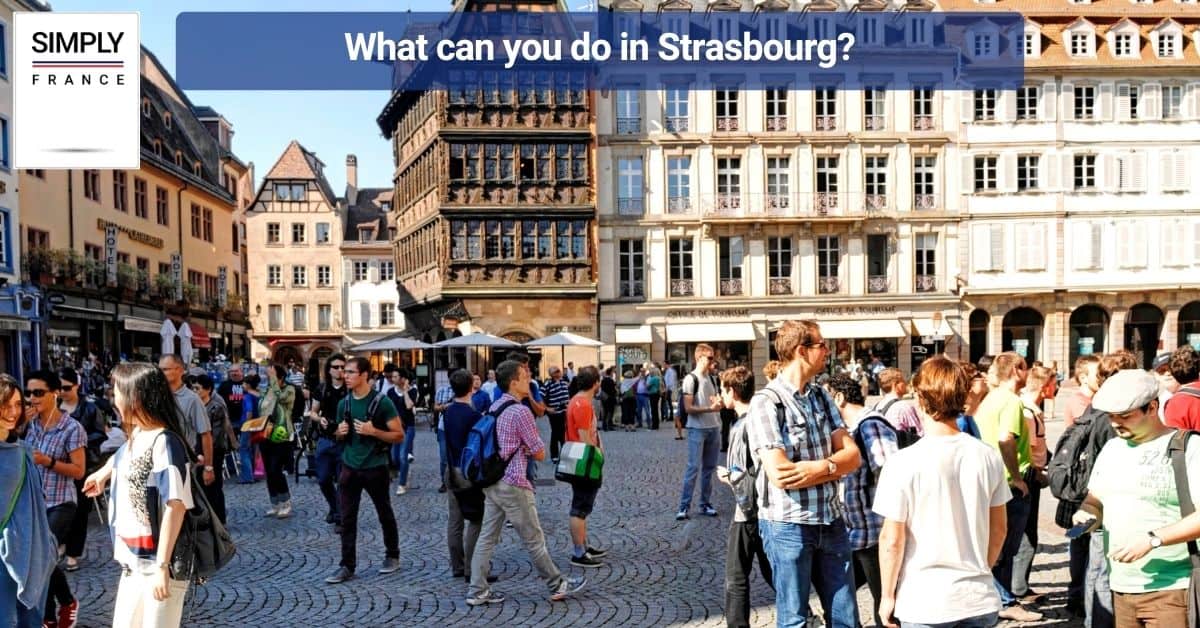 What can you do in Strasbourg