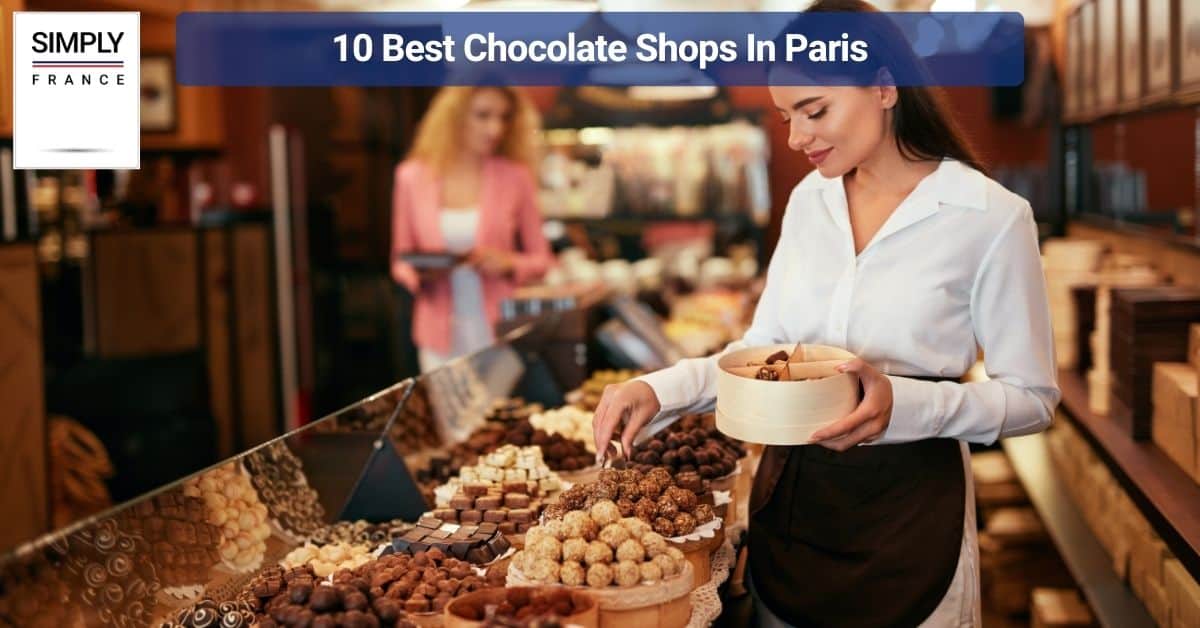 10 Best Chocolate Shops In Paris