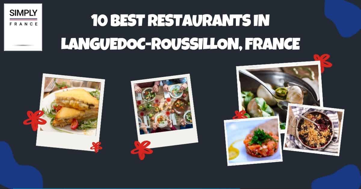 10 Best Restaurants In Languedoc-Roussillon, France