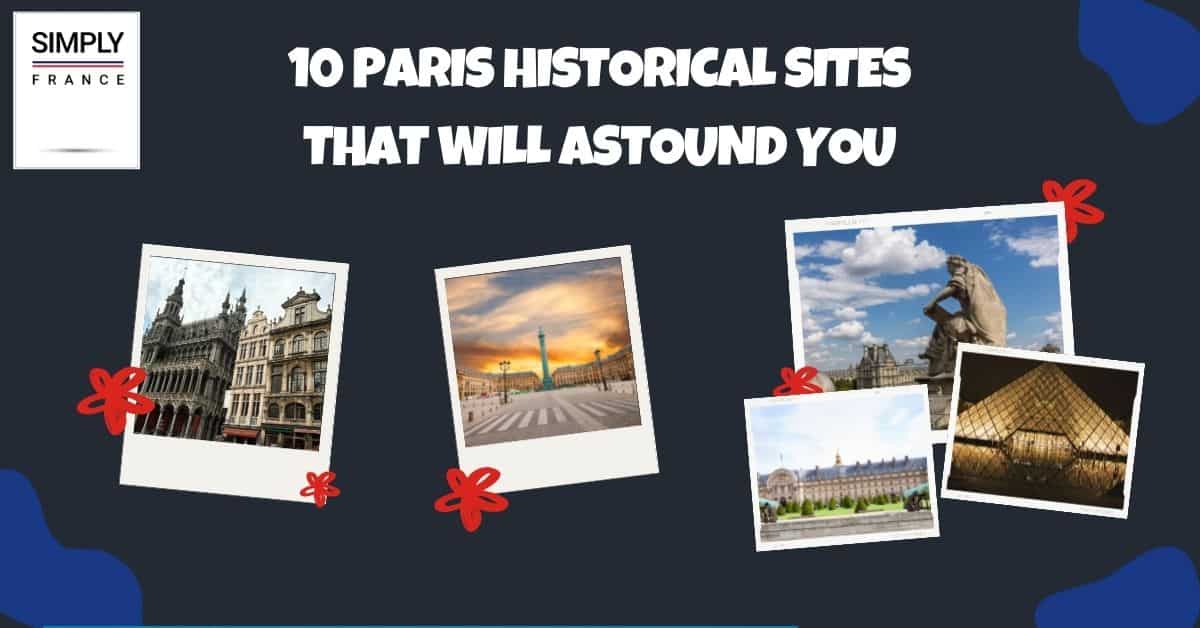 10 historische Stätten von Paris, die Sie in Erstaunen versetzen werden