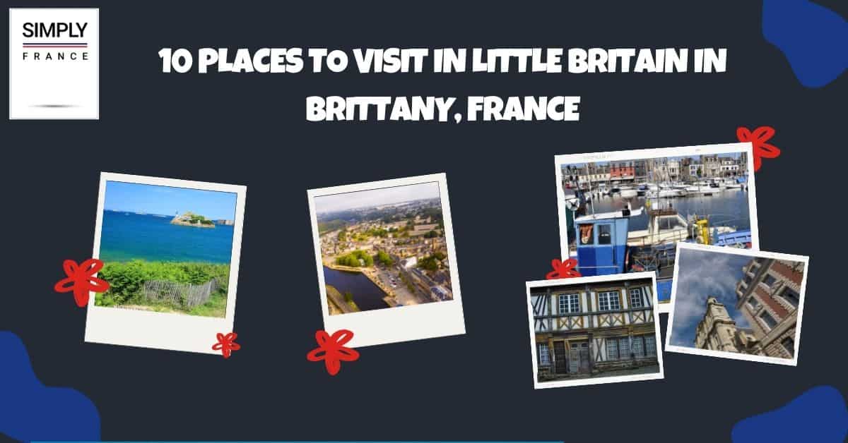 10 Places To Visit In Little Britain in Brittany, France