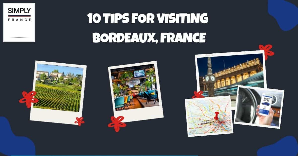 10 Tips for Visiting Bordeaux, France