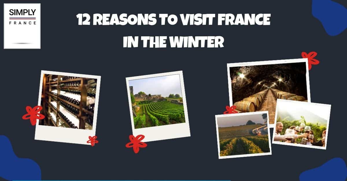 12 Reasons to Visit France in the Winter