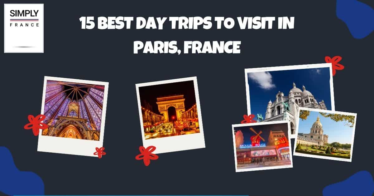 15 mejores viajes de un día para visitar en París, Francia