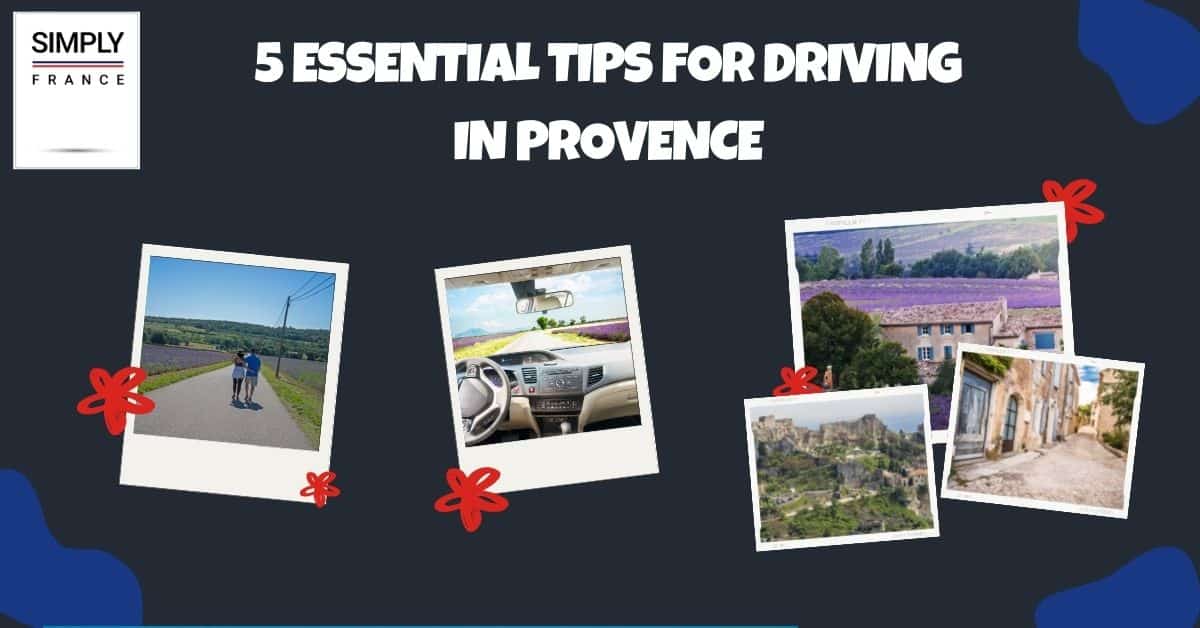 5 consejos esenciales para conducir en Provenza