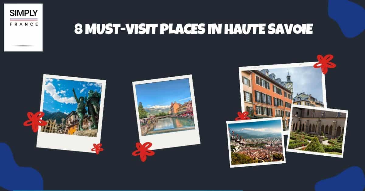 8 Must-Visit Places in Haute Savoie