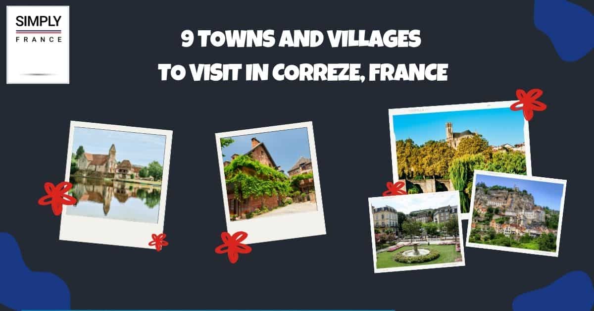 9 pueblos y aldeas para visitar en Correze, Francia