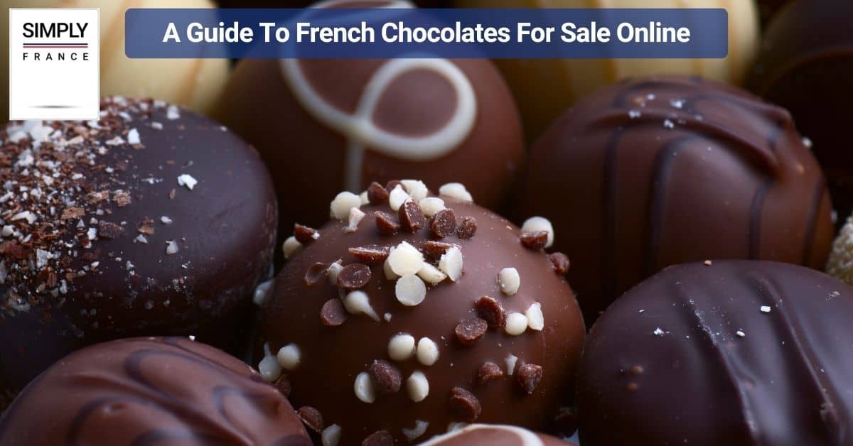 A Guide To French Chocolates For Sale Online