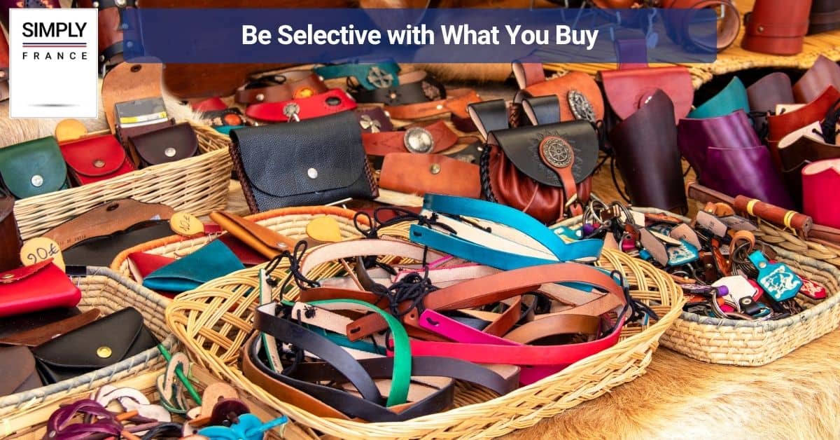 Be Selective with What You Buy