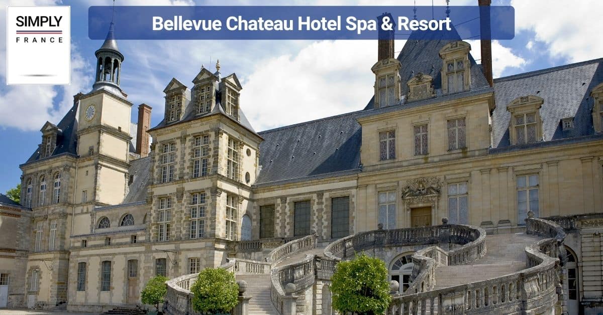 Bellevue Chateau Hotel Spa & Resort