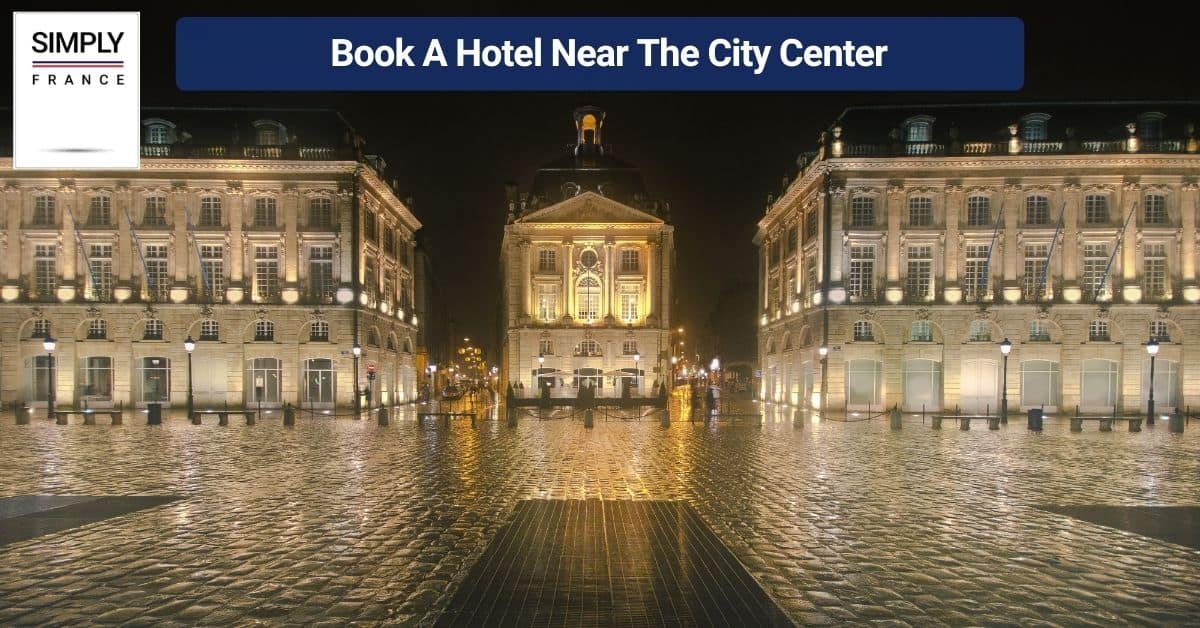 Book A Hotel Near The City Center