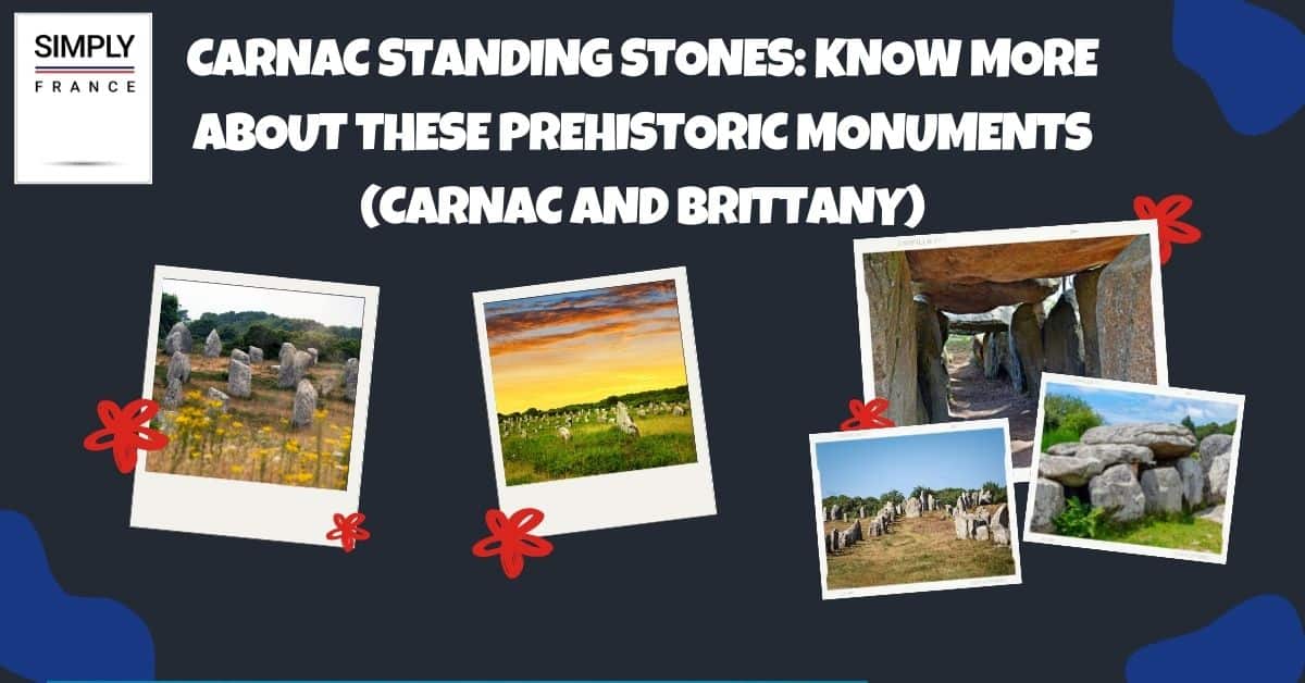 Monolitos de Carnac_ Conozca más sobre estos monumentos prehistóricos (Carnac y Bretaña)