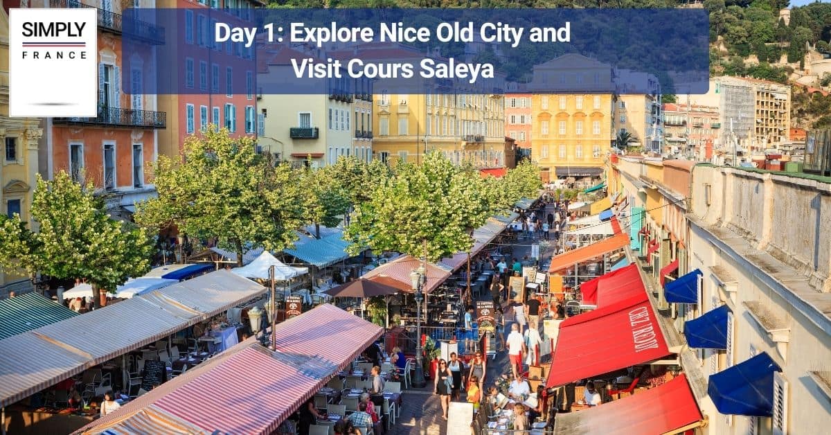 Day 1 Morning_ Explore Nice Old City and Visit Cours Saleya