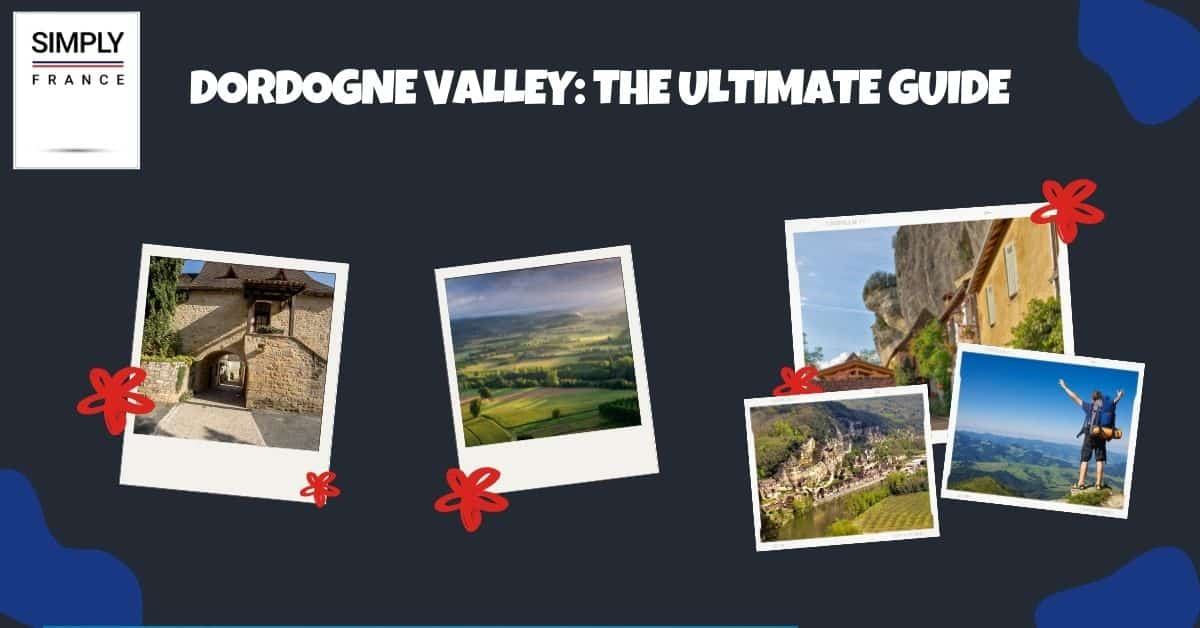 Dordogne Valley_ The Ultimate Guide