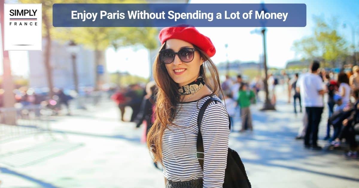 Enjoy Paris Without Spending a Lot of Money